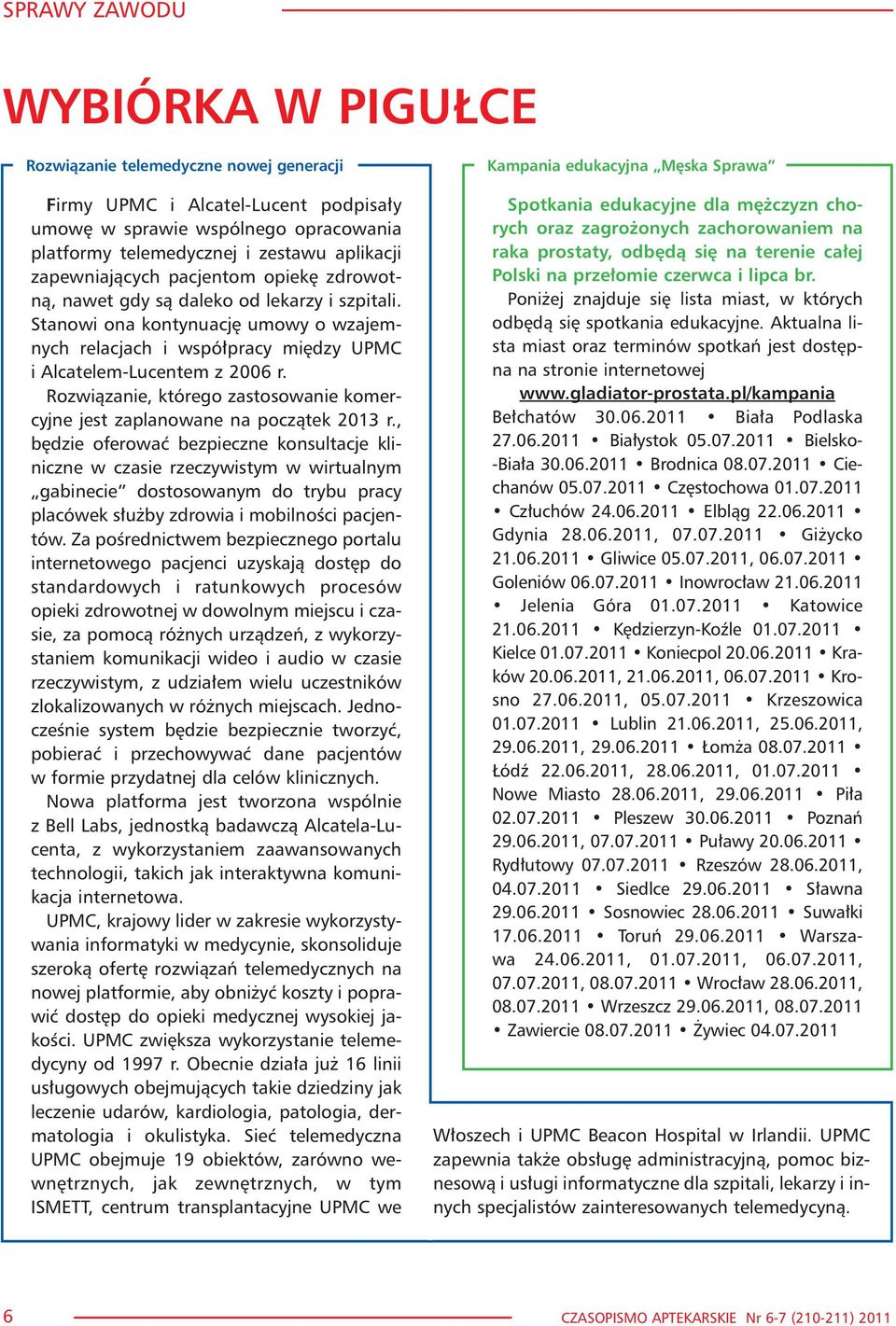 Rozwi¹zanie, którego zastosowanie komercyjne jest zaplanowane na pocz¹tek 2013 r.