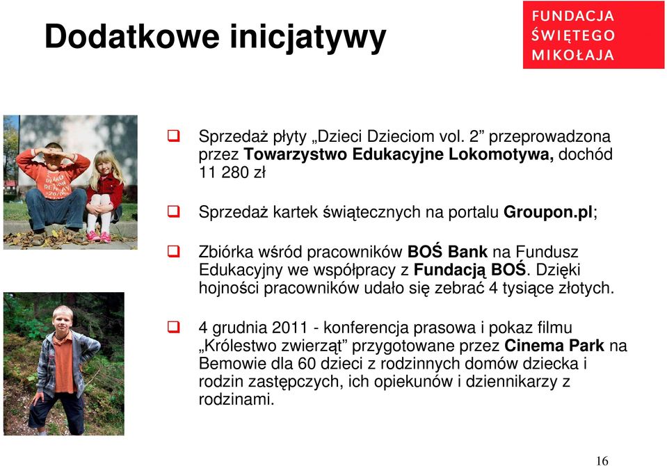 pl; Zbiórka wśród pracowników BOŚ Bank na Fundusz Edukacyjny we współpracy z Fundacją BOŚ.