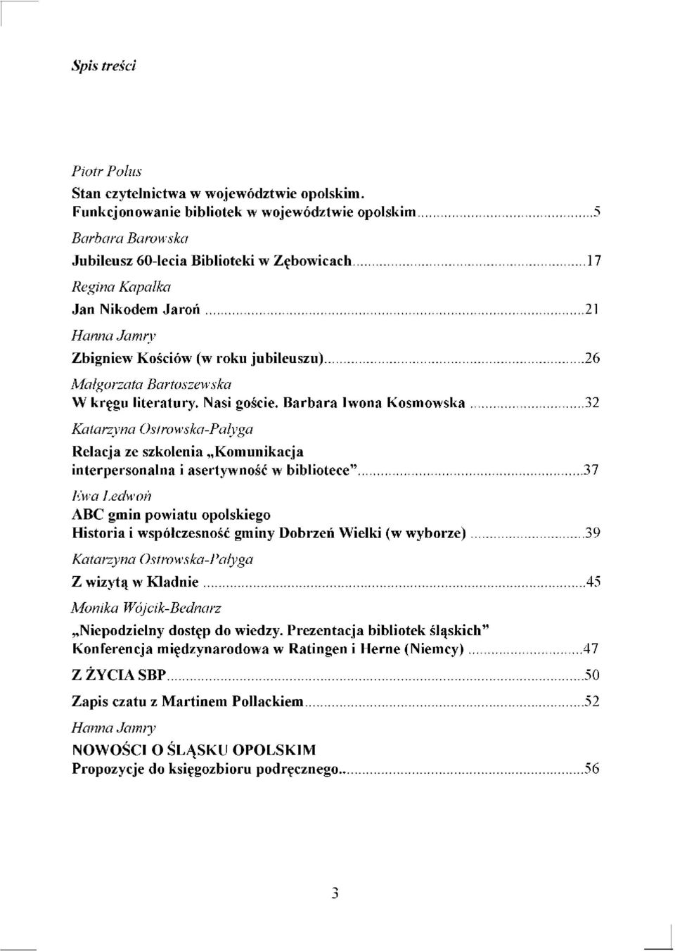 26 Małgorzata Bartoszewska W kręgu literatury. Nasi goście.