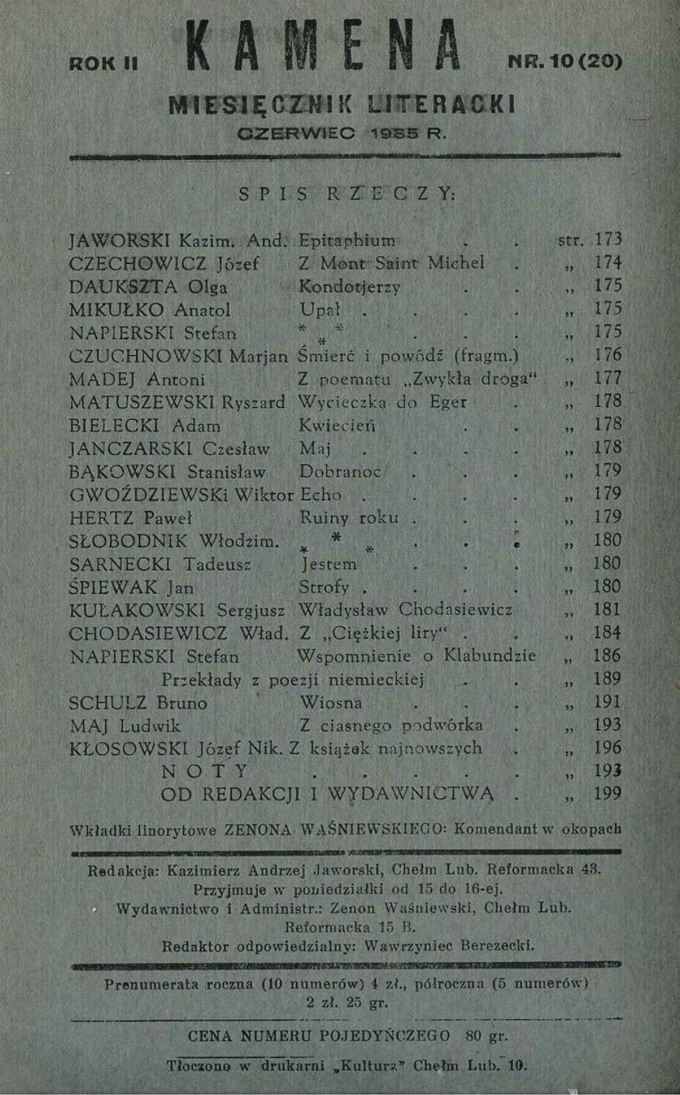 178 BIELECKI Adam Kwiecień.. 178 JANCZARSKI Czesław Maj. 178 BAKOWS KI Stanisław Dobranoc... 179 GWOŹDZIEWSKi Wiktor Echo.... 179 HERTZ Paweł Ruiny roku... 179 SŁOBODNIK Włodzim. * * *.