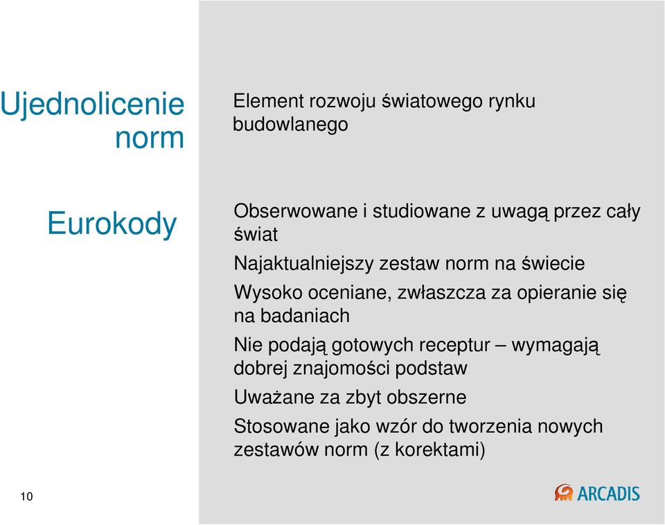 zwłaszcza za opieranie się na badaniach Nie podają gotowych receptur wymagają dobrej