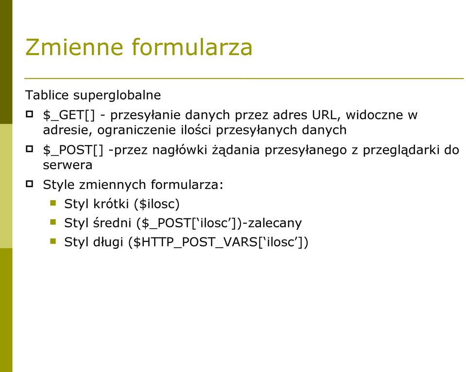 nagłówki żądania przesyłanego z przeglądarki do serwera Style zmiennych formularza: