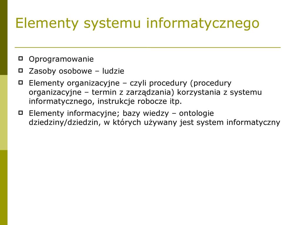 korzystania z systemu informatycznego, instrukcje robocze itp.