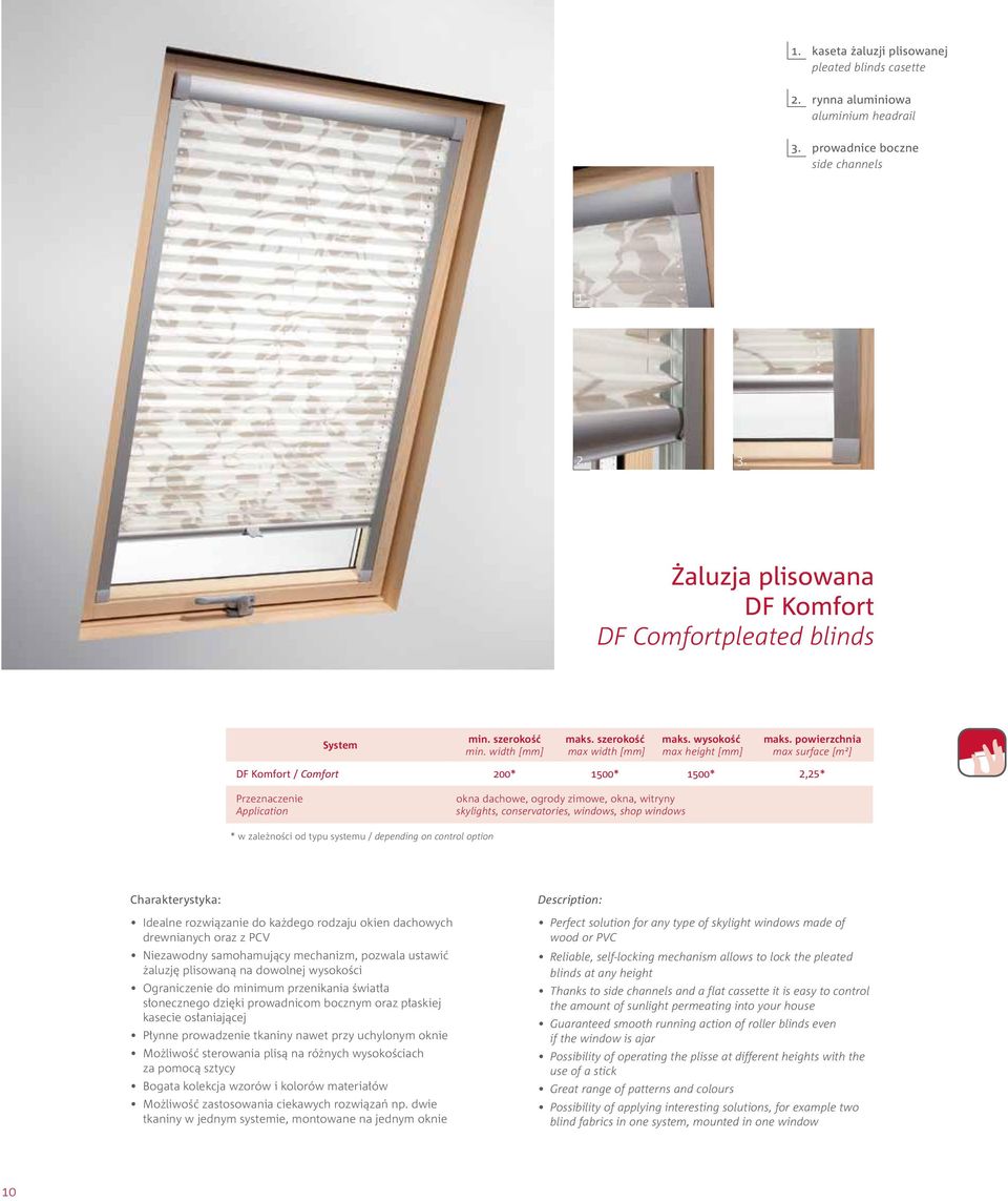 Żaluzja plisowana DF Komfort DF Comfortpleated blinds DF Komfort / Comfort 200* 1500* 1500* 2,25* okna dachowe, ogrody zimowe, okna, witryny skylights, conservatories, windows, shop windows Idealne