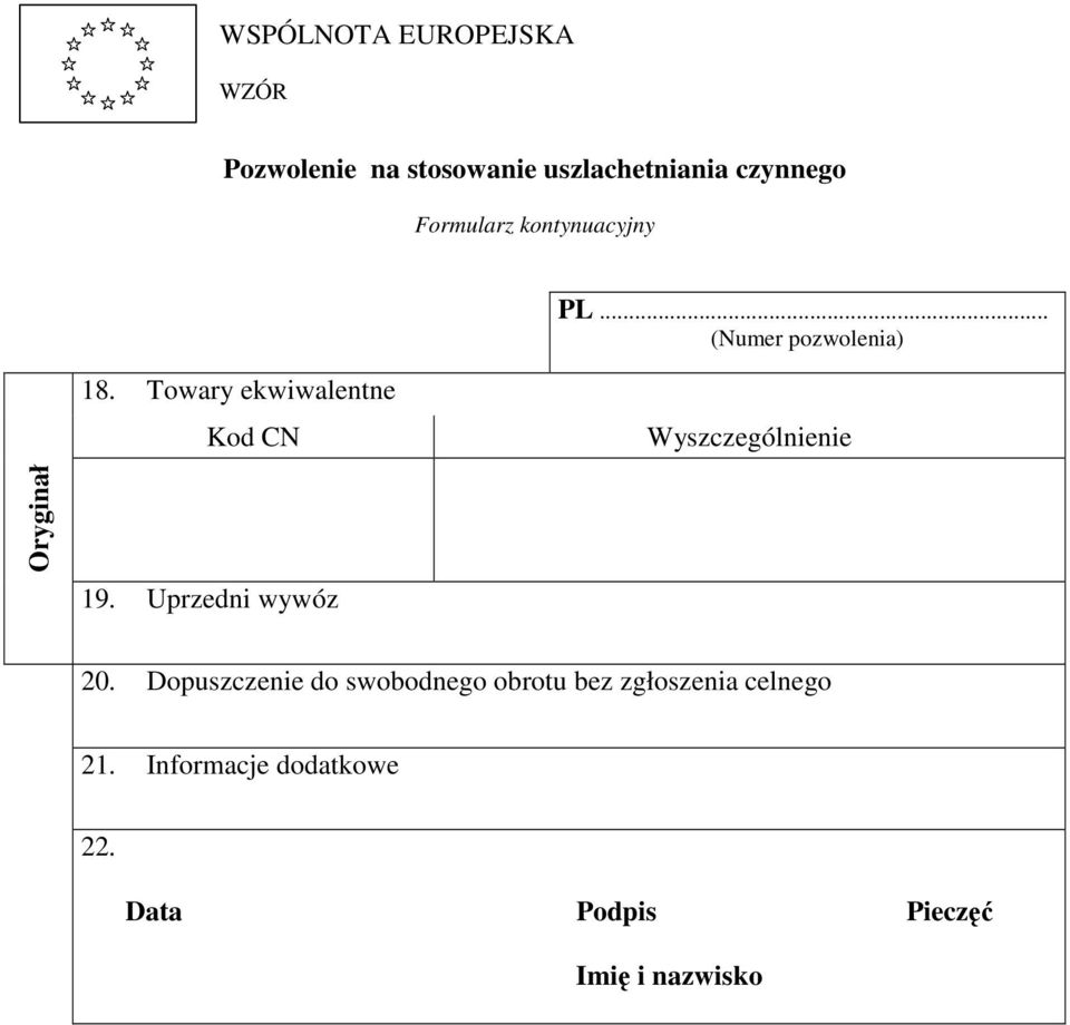 Towary ekwiwalentne Kod CN Wyszczególnienie Oryginał 19. Uprzedni wywóz 20.