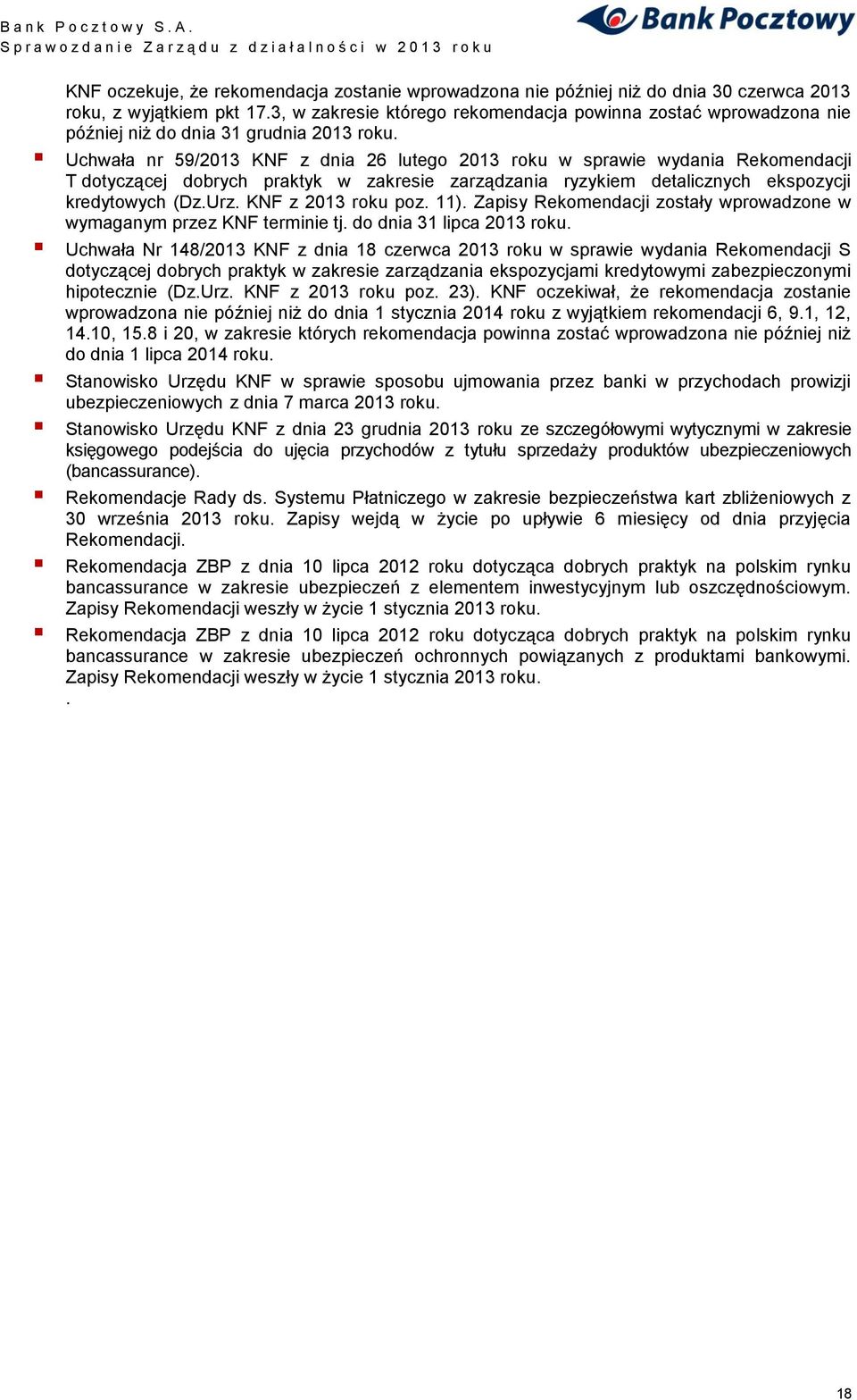 Uchwała nr 59/2013 KNF z dnia 26 lutego 2013 roku w sprawie wydania Rekomendacji T dotyczącej dobrych praktyk w zakresie zarządzania ryzykiem detalicznych ekspozycji kredytowych (Dz.Urz.