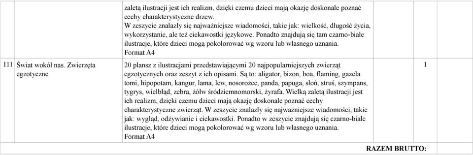 Ponadto znajdują się tam czarno-białe ilustracje, które dzieci mogą pokolorować wg wzoru lub własnego uznania.