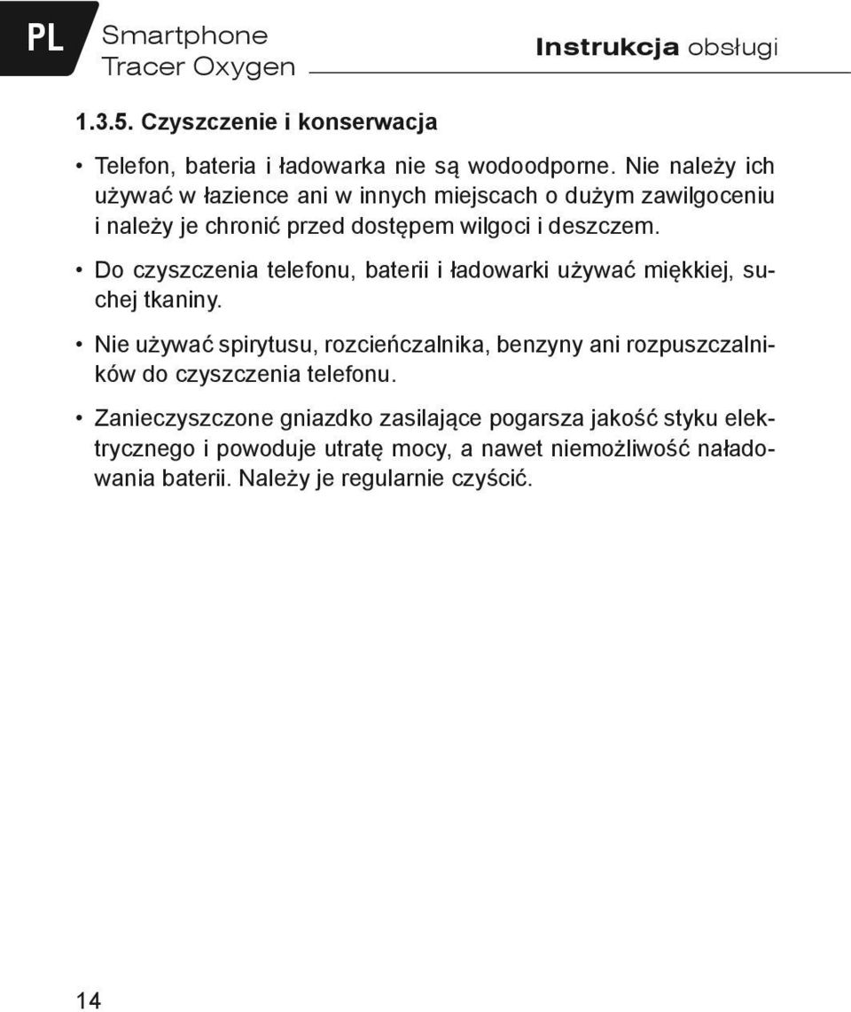 Do czyszczenia telefonu, baterii i ładowarki używać miękkiej, suchej tkaniny.