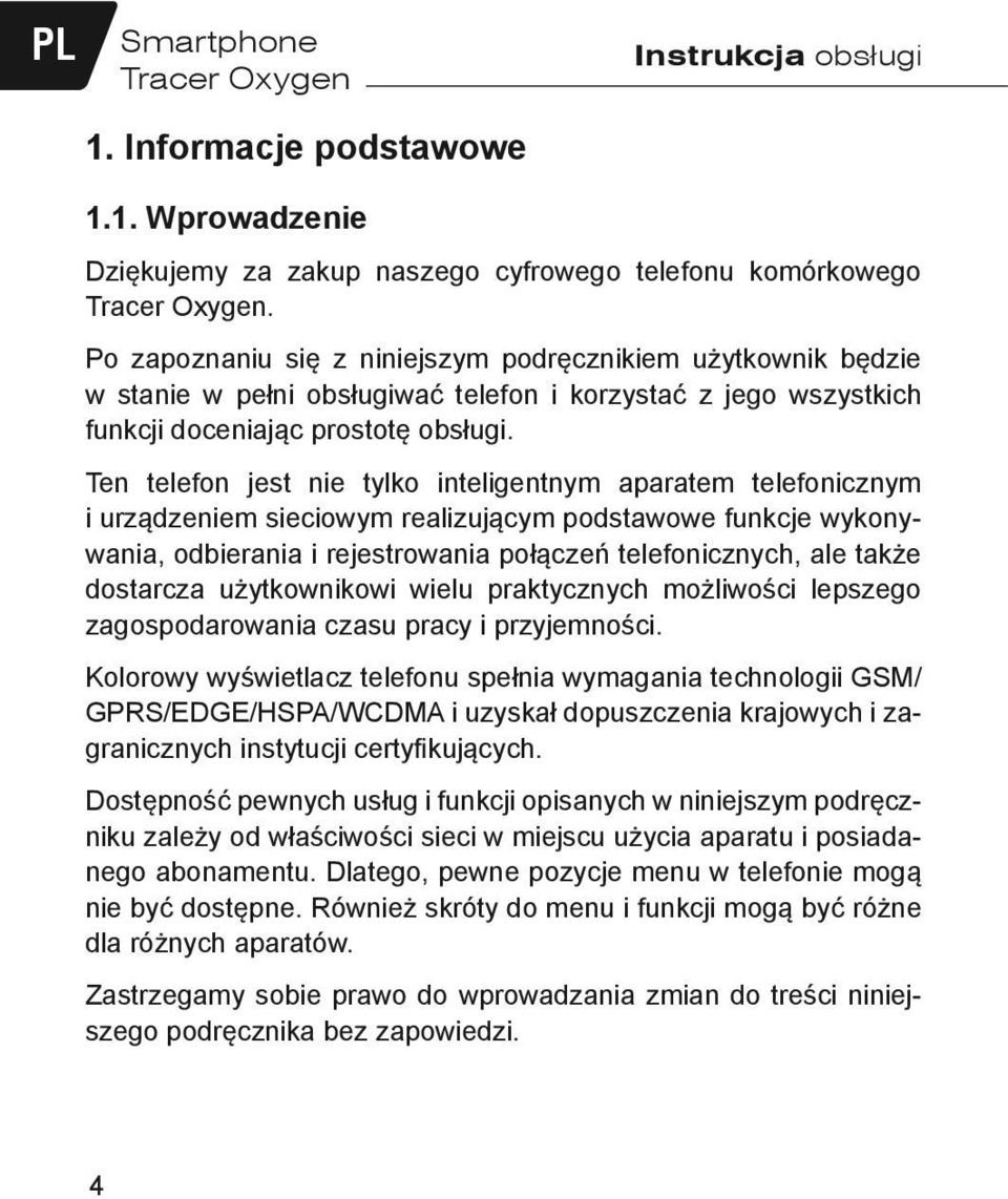 Ten telefon jest nie tylko inteligentnym aparatem telefonicznym i urządzeniem sieciowym realizującym podstawowe funkcje wykonywania, odbierania i rejestrowania połączeń telefonicznych, ale także