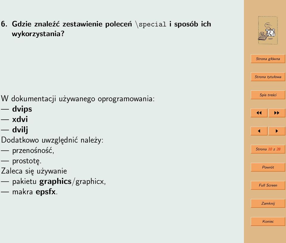 W dokumentacji używanego oprogramowania: dvips xdvi dvilj