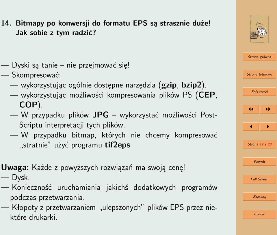 W przypadku plików JPG wykorzystać możliwości Post- Scriptu interpretacji tych plików.