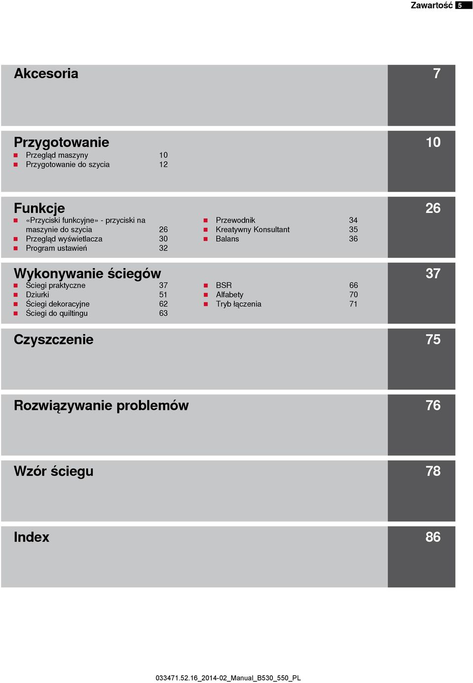 Kreatywny Konsultant 35 Balans 36 Wykonywanie ściegów 37 Ściegi praktyczne 37 Dziurki 51 Ściegi dekoracyjne 62