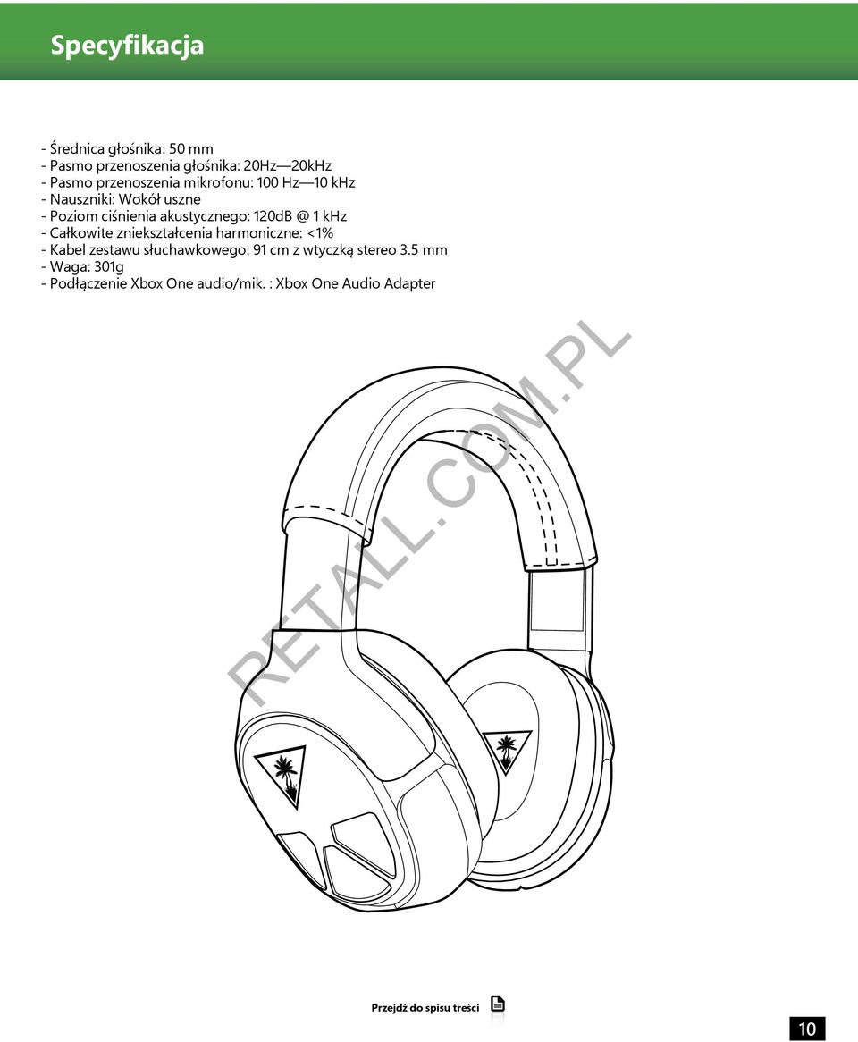 akustycznego: 120dB @ 1 khz - Całkowite zniekształcenia harmoniczne: <1% - Kabel zestawu