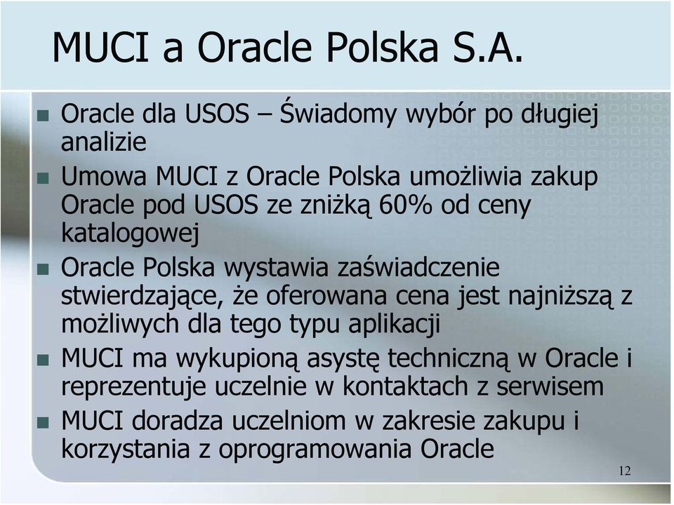 zniżką 60% od ceny katalogowej Oracle Polska wystawia zaświadczenie stwierdzające, że oferowana cena jest najniższą