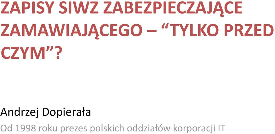 Andrzej Dopierała Od 1998 roku