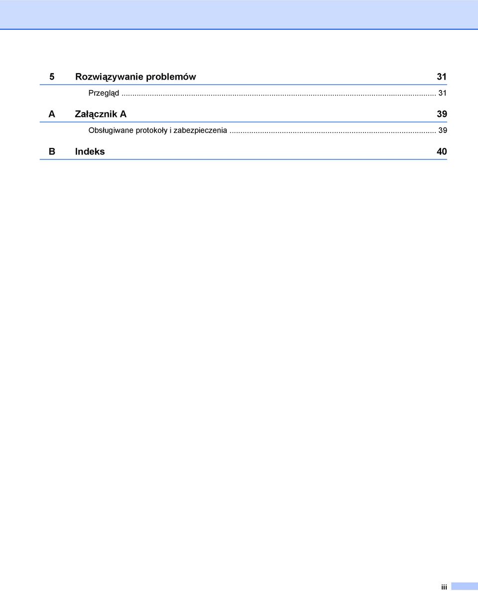 .. 31 A Załącznik A 39