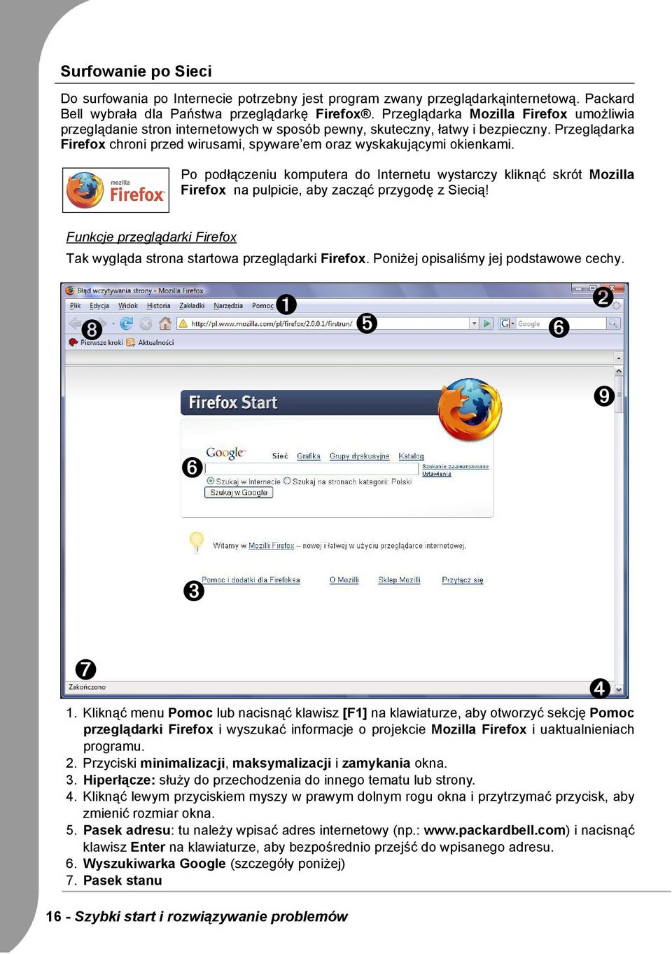 Przeglądarka Firefox chroni przed wirusami, spyware em oraz wyskakującymi okienkami.