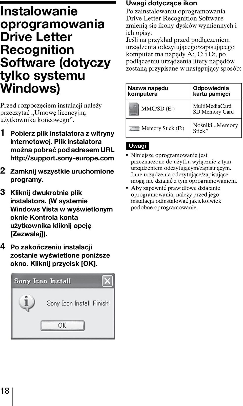 3 Kliknij dwukrotnie plik instalatora. (W systemie Windows Vista w wyświetlonym oknie Kontrola konta użytkownika kliknij opcję [Zezwalaj]).