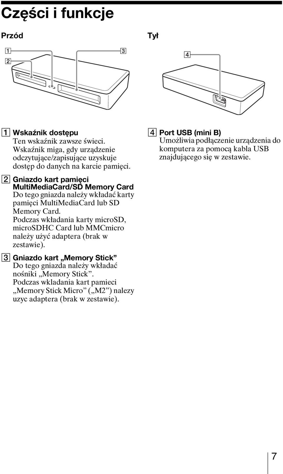 Podczas wkładania karty microsd, microsdhc Card lub MMCmicro należy użyć adaptera (brak w zestawie).