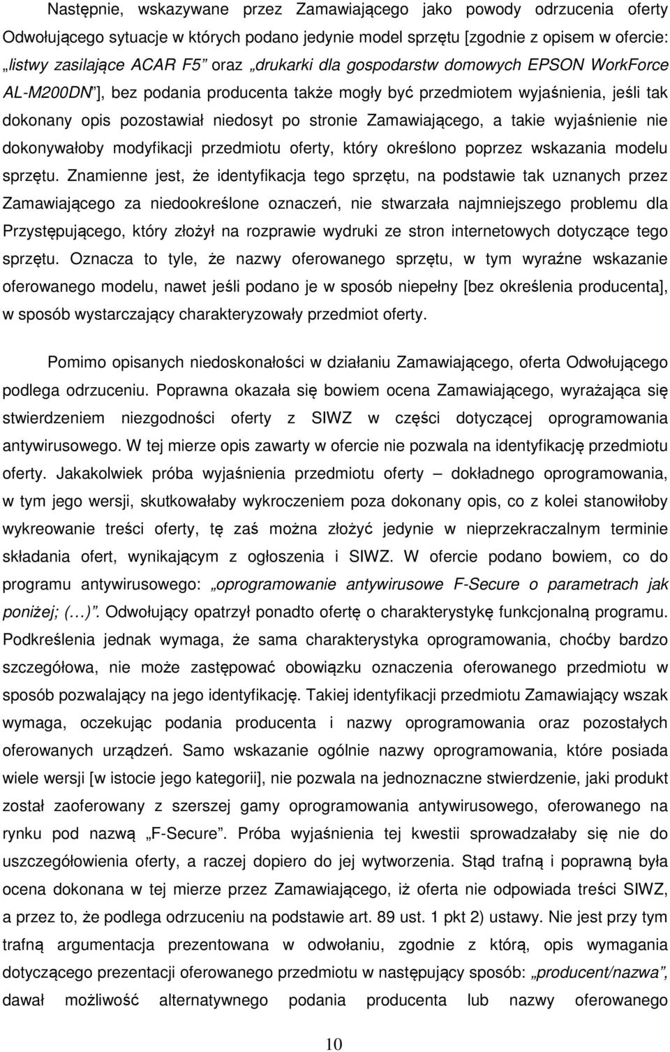 takie wyjaśnienie nie dokonywałoby modyfikacji przedmiotu oferty, który określono poprzez wskazania modelu sprzętu.