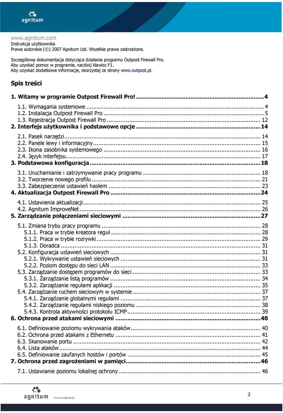 .. 4 1.2. Instalacja Outpost Firewall Pro... 5 1.3. Rejestracja Outpost Firewall Pro... 12 2. Interfejs uŝytkownika i podstawowe opcje...14 2.1. Pasek narzędzi... 14 2.2. Panele lewy i informacyjny.