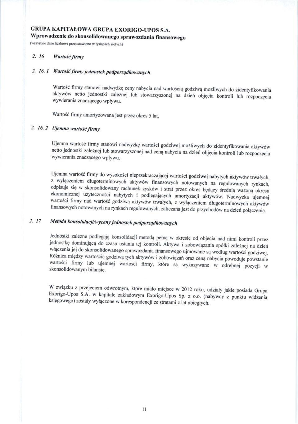 fikowania ak0ry6w netto jednostki zareznej rub slowar4/szonej na azieri obigcia kontroli rub mzpoczgcia wywierania aacz4cego wplywu. Wartold firmy anortyzo$rna jest przez okres 5 lat. 2. 16.