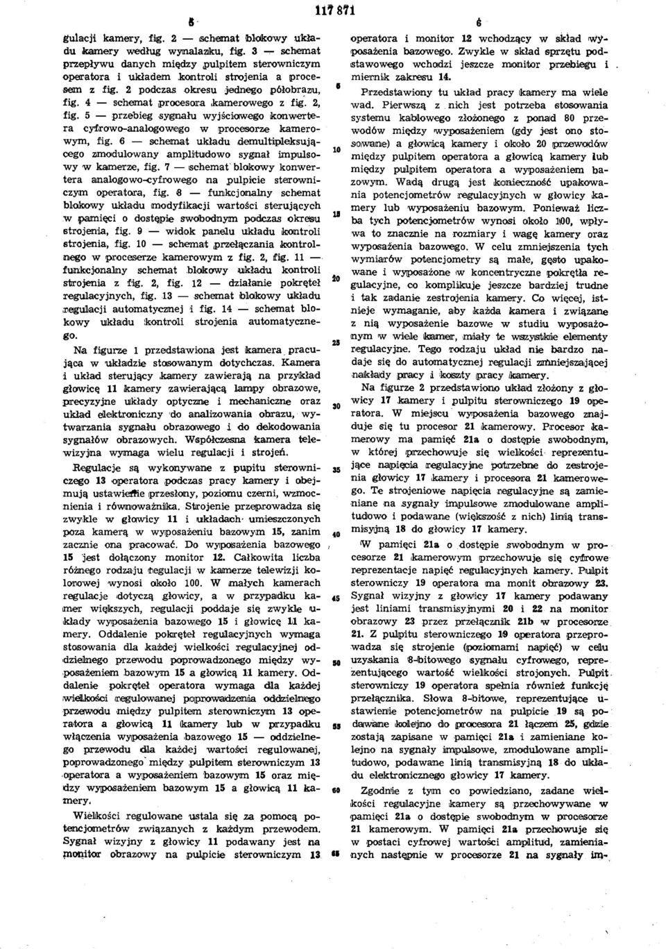 6 schemat układu demultipleksującego zmodulowany amplitudowo sygnał impulso wy w kamerze, fig. 7 ischemat blokowy konwer tera analogowo-cyfrowego na pulpicie sterowni czym operatora, fig.