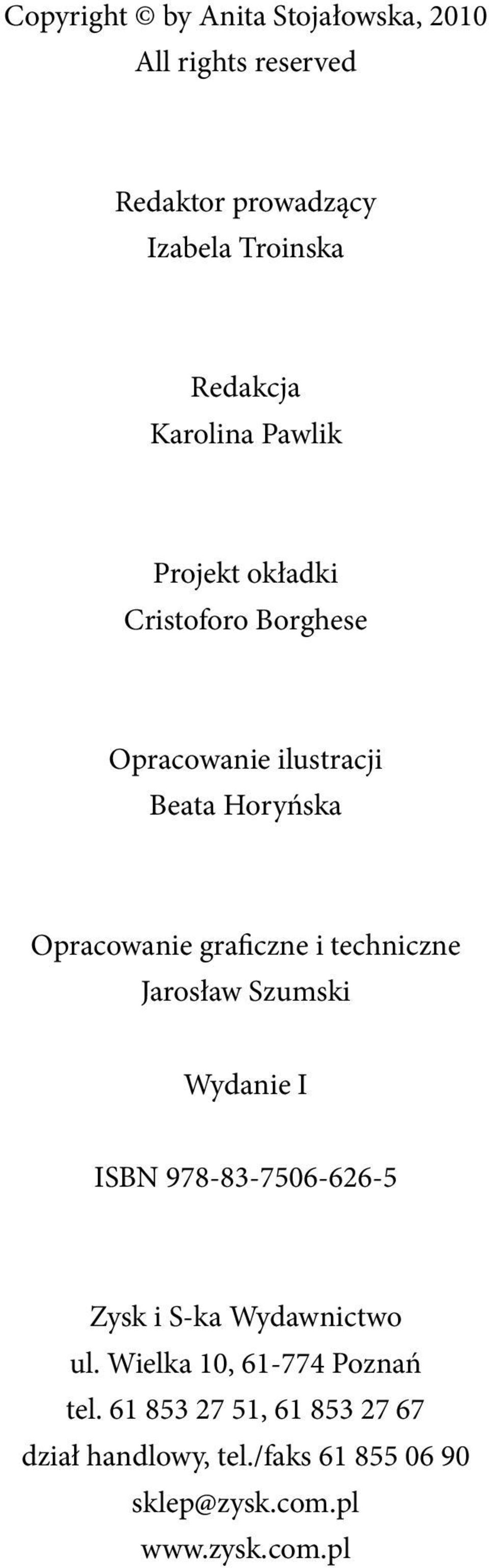 graiczne i techniczne Jarosław Szumski Wydanie I ISBN 978-83-7506-626-5 Zysk i S-ka Wydawnictwo ul.