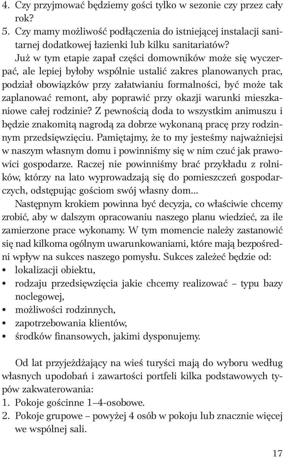 remont, aby poprawić przy okazji warunki mieszkaniowe całej rodzinie? Z pewnością doda to wszystkim animuszu i będzie znakomitą nagrodą za dobrze wykonaną pracę przy rodzinnym przedsięwzięciu.