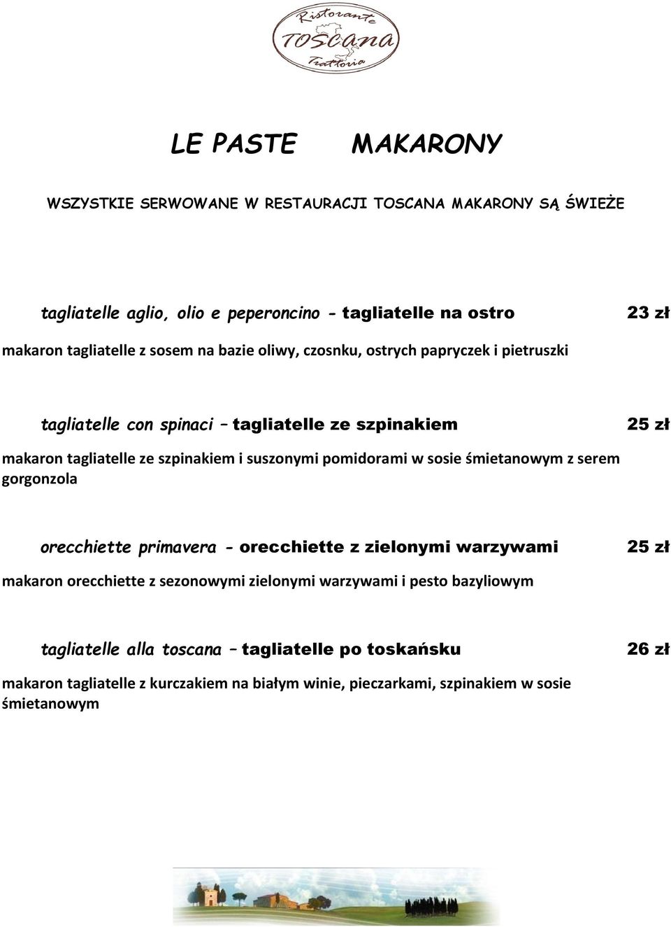 pomidorami w sosie śmietanowym z serem gorgonzola orecchiette primavera - orecchiette z zielonymi warzywami 25 zł makaron orecchiette z sezonowymi zielonymi warzywami