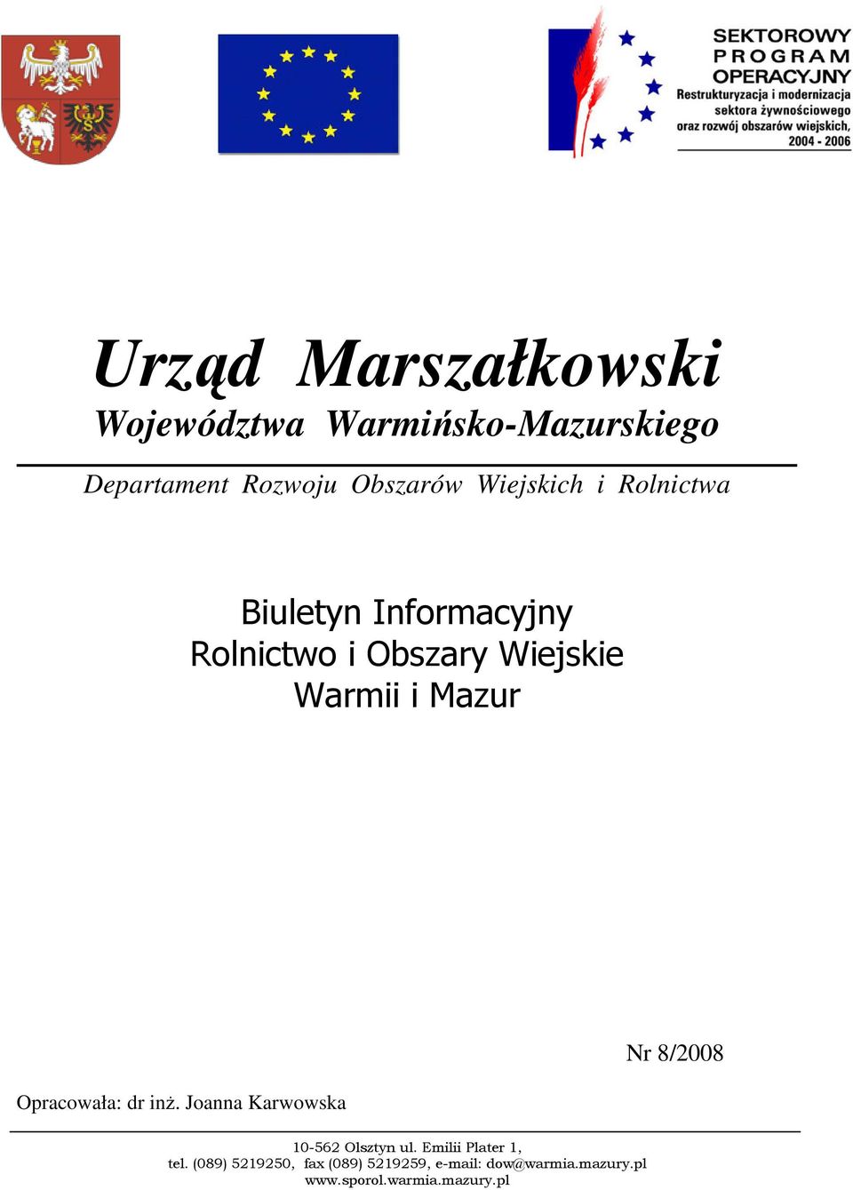Opracowała: dr inż. Joanna Karwowska Nr 8/2008 10-562 Olsztyn ul. Emilii Plater 1, tel.