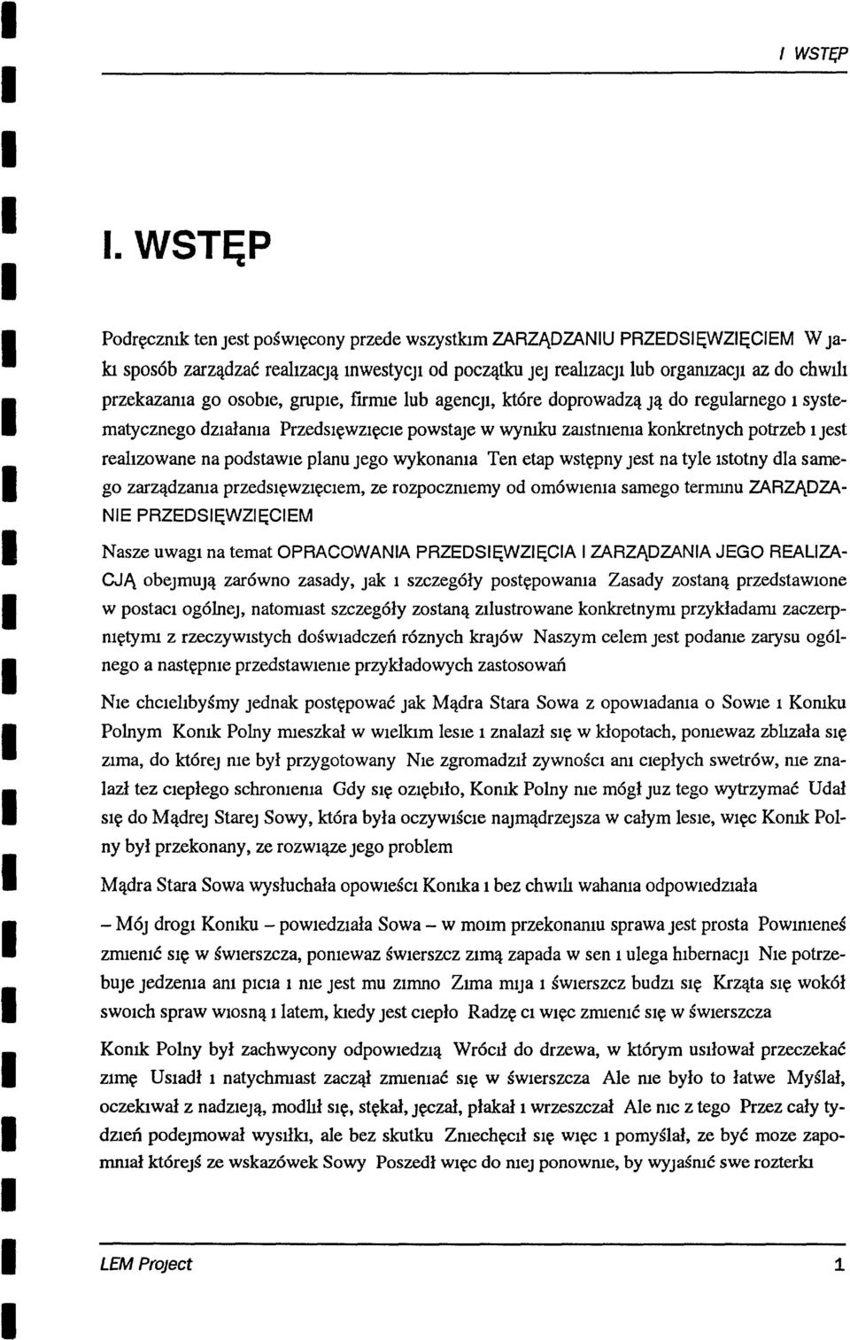 wykonania Ten etap wstępny Jest na tyle stotny dla samego zarządzania przedsięwzięciem, ze rozpoczmemy od omówlema samego tenmnu ZARZĄDZA NE PRZEDSĘWZĘCEM Nasze uwagi na temat OPRACOWANA PRZEDSĘWZĘCA