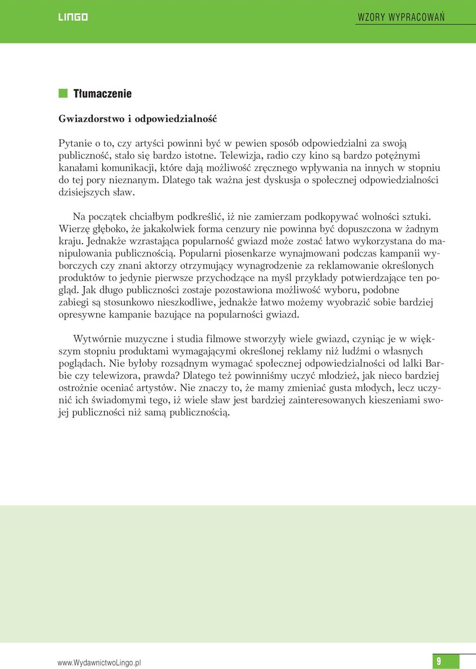 Dla te go tak wa na jest dyskusja o spo ecz nej od po wie dzial no Êci dzi siej szych s aw. Na po czà tek chcia bym pod kre Êliç, i nie za mie rzam pod ko py waç wol no Êci sztu ki.