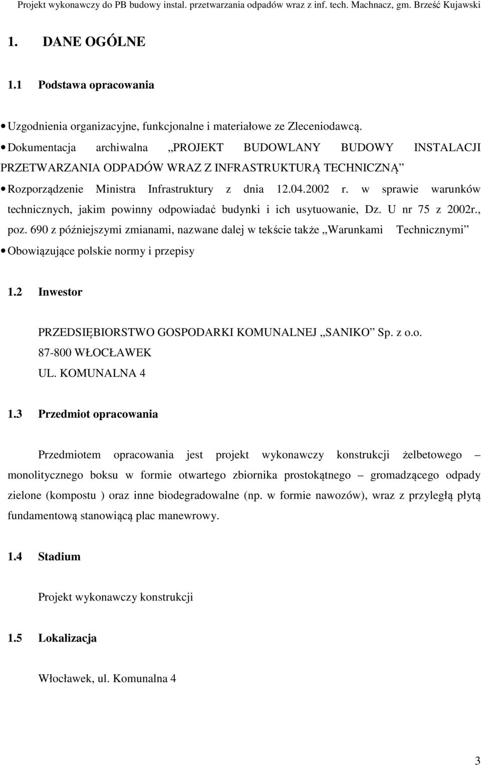 w sprawie warunków technicznych, jakim powinny odpowiadać budynki i ich usytuowanie, Dz. U nr 75 z 2002r., poz.