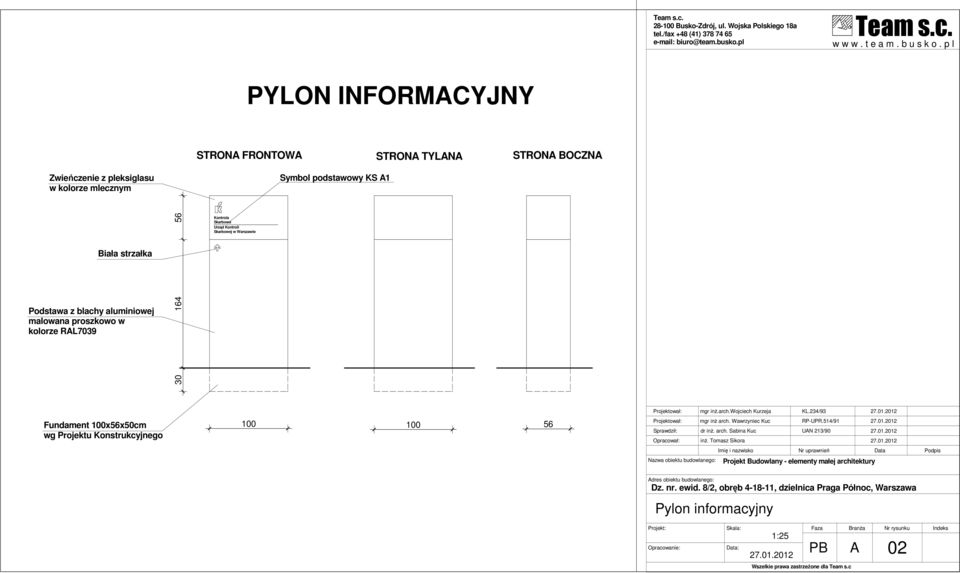 w kolorze RAL7039 30 164 56 Kontrola Skarbowa Urząd Kontroli Skarbowej w Warszawie Fundament 100x56x50cm wg Projektu Konstrukcyjnego 100 100 56 Projektował: Projektował: mgr inż.arch.
