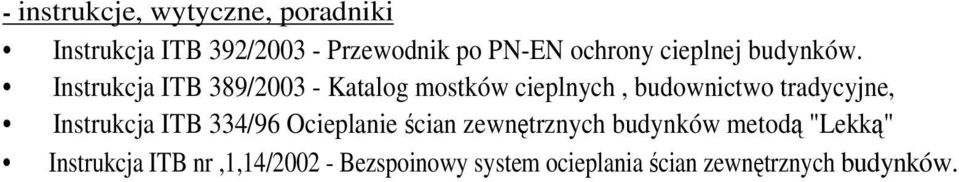 Instrukcja ITB 389/2003 - Katalog mostków cieplnych, budownictwo tradycyjne,