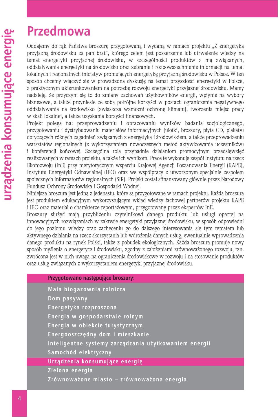 lokalnych i regionalnych inicjatyw promujących energetykę przyjazną środowisku w Polsce.