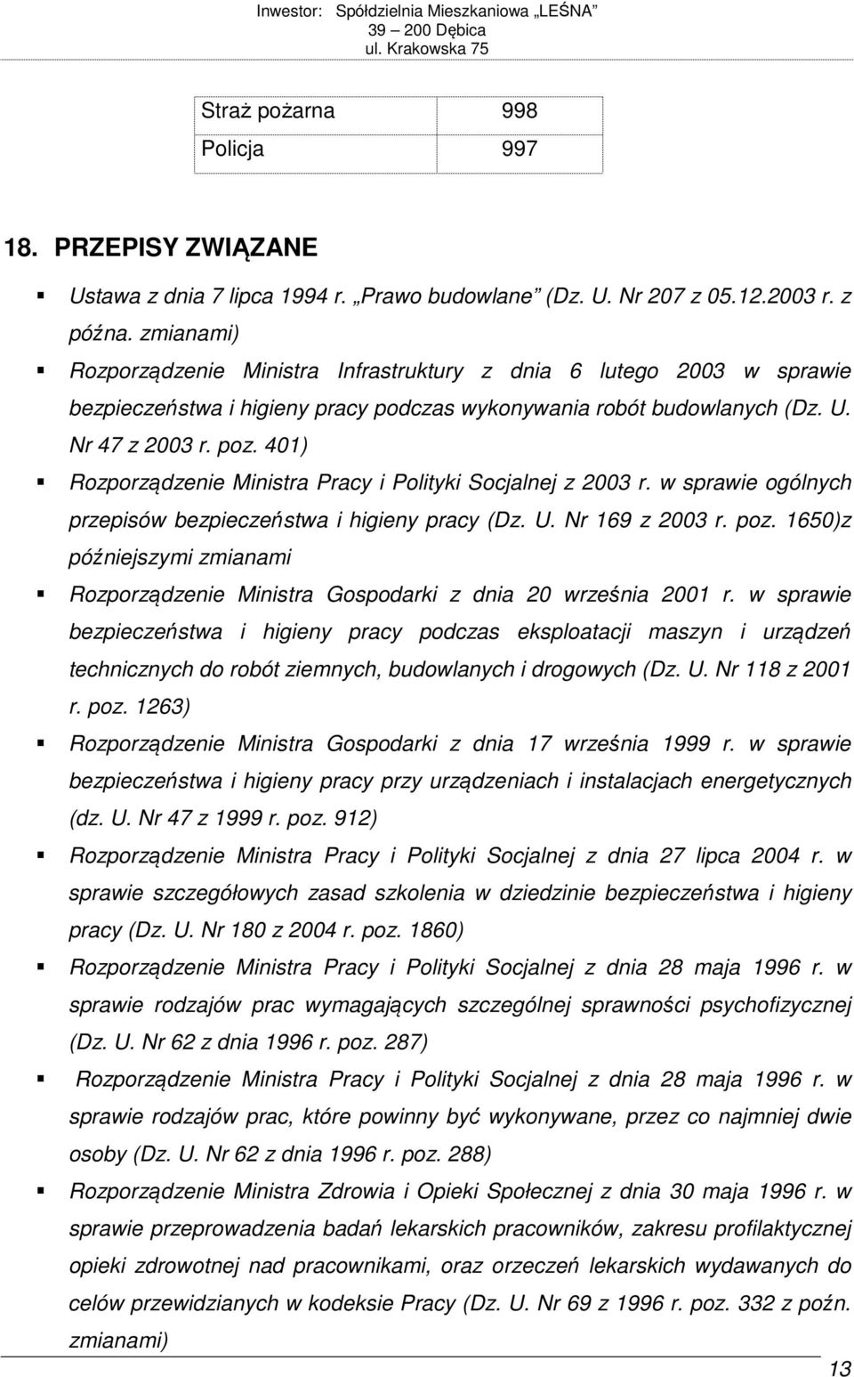 401) Rozporządzenie Ministra Pracy i Polityki Socjalnej z 2003 r. w sprawie ogólnych przepisów bezpieczeństwa i higieny pracy (Dz. U. Nr 169 z 2003 r. poz.