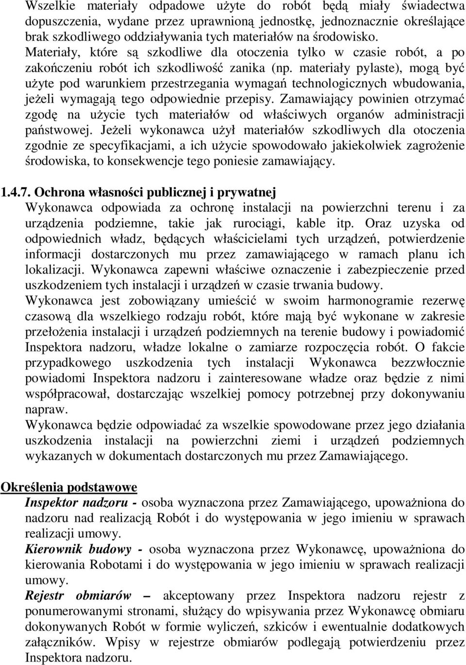 materiały pylaste), mogą być użyte pod warunkiem przestrzegania wymagań technologicznych wbudowania, jeżeli wymagają tego odpowiednie przepisy.