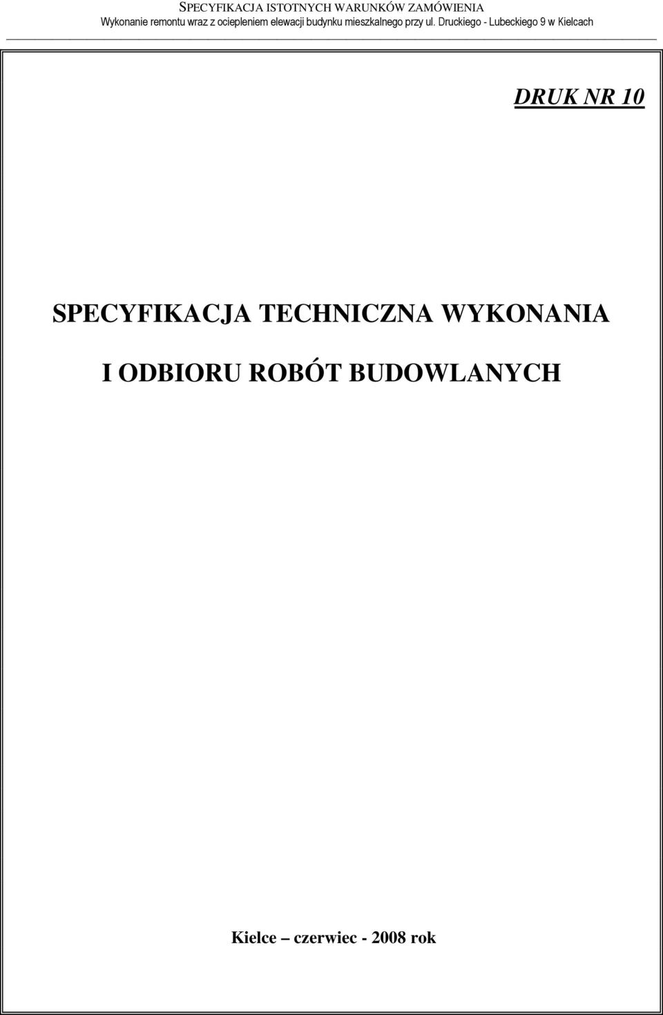 Druckiego - Lubeckiego 9 w Kielcach DRUK NR 10 SPECYFIKACJA