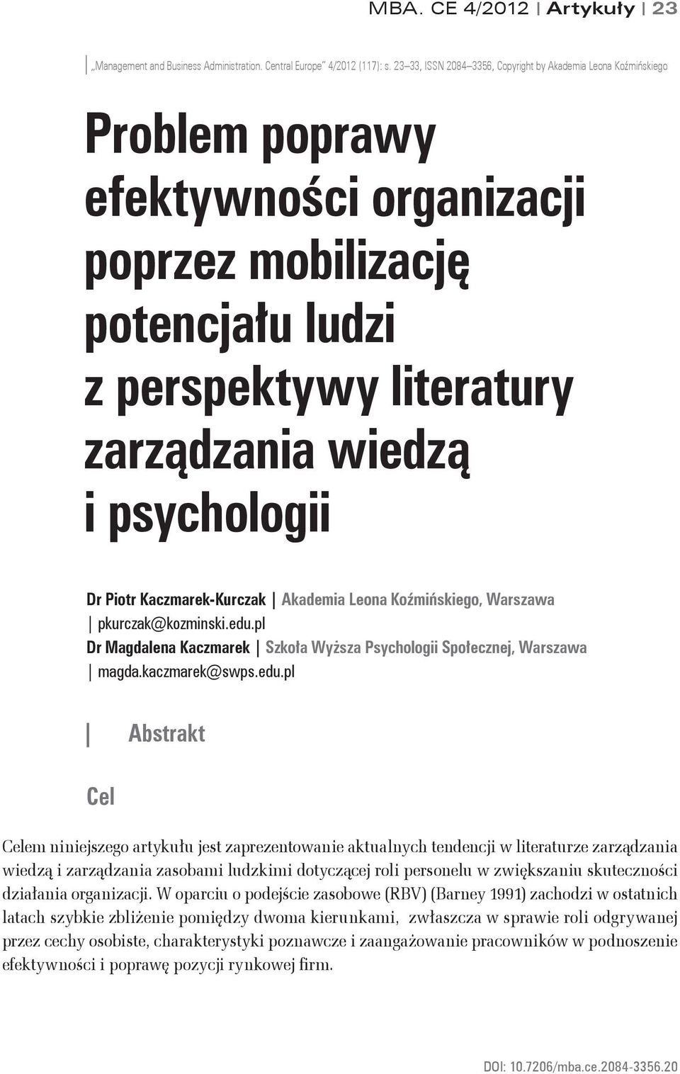 psychologii Dr Piotr Kaczmarek-Kurczak Akademia Leona Koźmińskiego, Warszawa pkurczak@kozminski.edu.