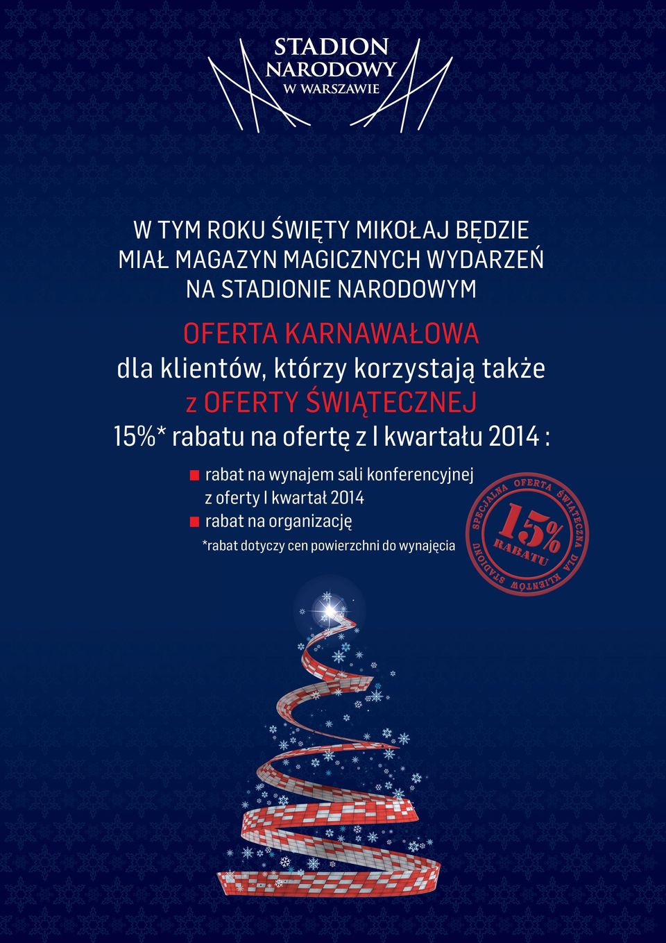 ŚWIĄTECZNEJ 15%* rabatu na ofertę z I kwartału 2014 : rabat na wynajem sali