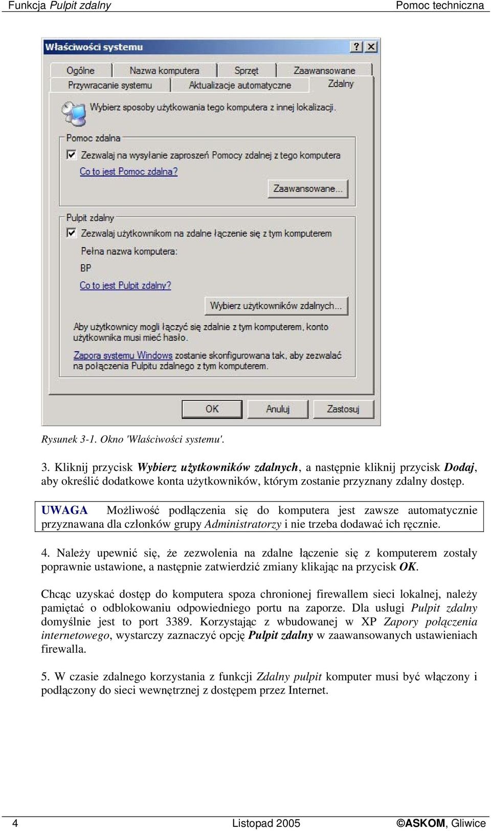 Kliknij przycisk Wybierz użytkowników zdalnych, a następnie kliknij przycisk Dodaj, aby określić dodatkowe konta użytkowników, którym zostanie przyznany zdalny dostęp.