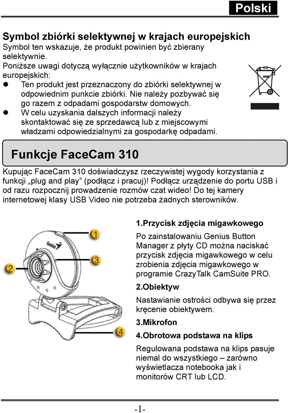 Nie należy pozbywać się go razem z odpadami gospodarstw domowych.