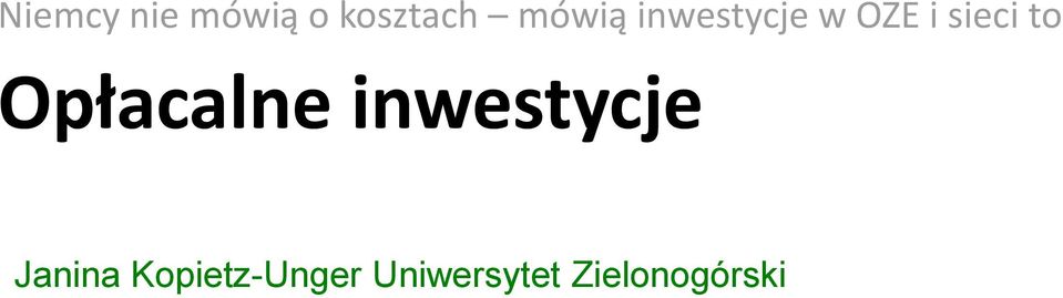 to Opłacalne inwestycje Janina