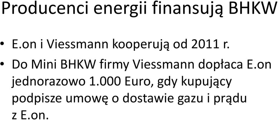 Do Mini BHKW firmy Viessmann dopłaca E.