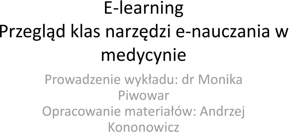 Prowadzenie wykładu: dr Monika