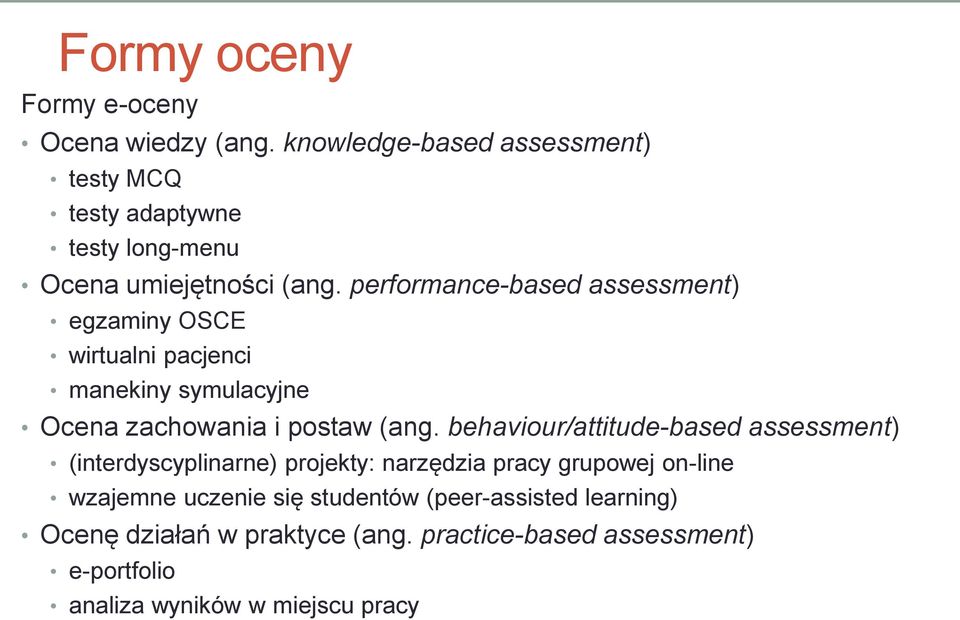 performance-based assessment) egzaminy OSCE wirtualni pacjenci manekiny symulacyjne Ocena zachowania i postaw (ang.