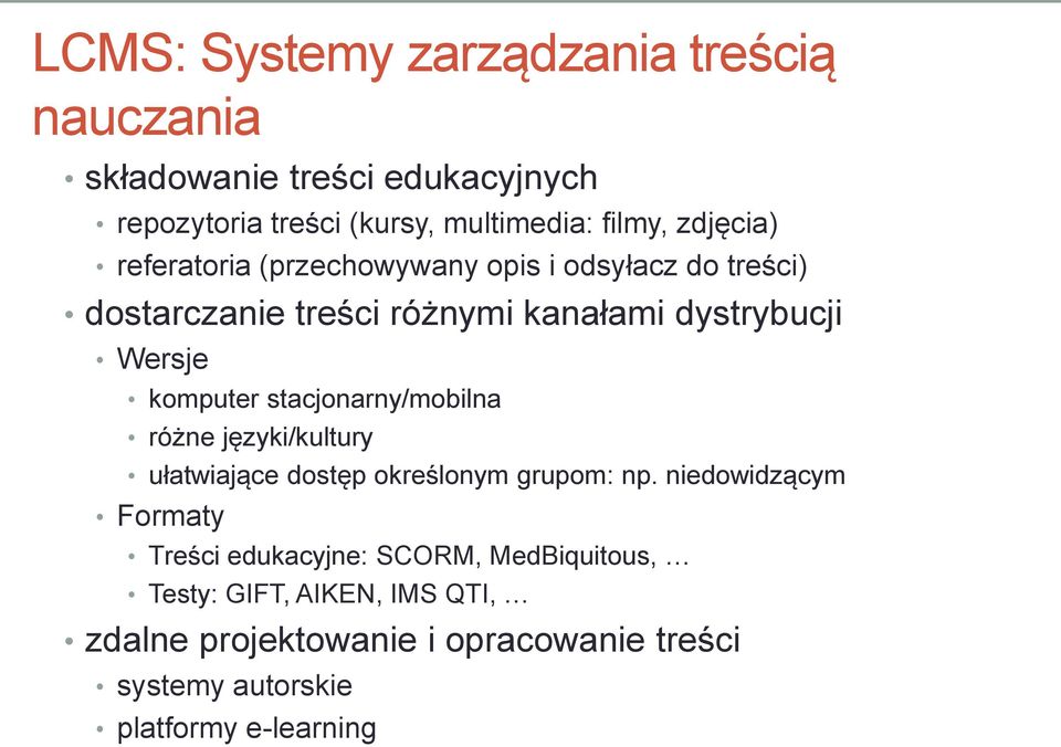 komputer stacjonarny/mobilna różne języki/kultury ułatwiające dostęp określonym grupom: np.