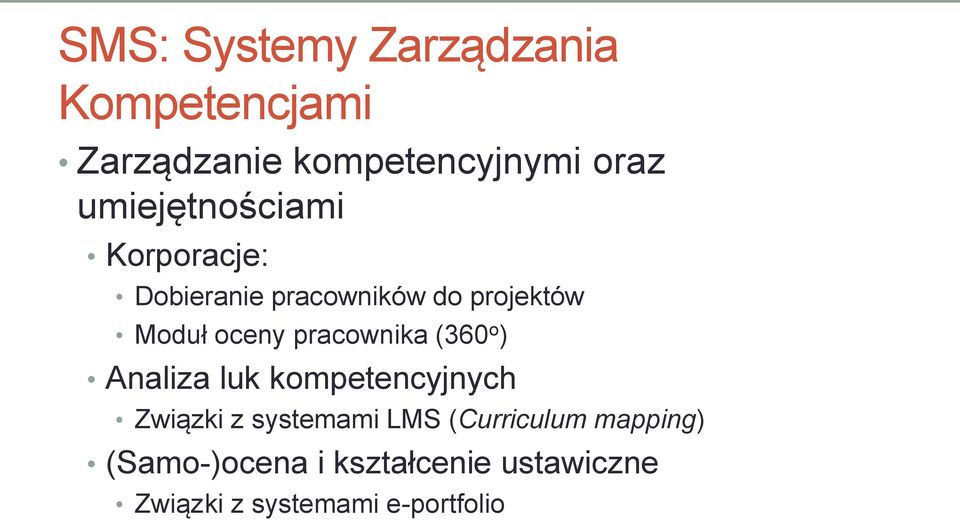 pracownika (360 o ) Analiza luk kompetencyjnych Związki z systemami LMS